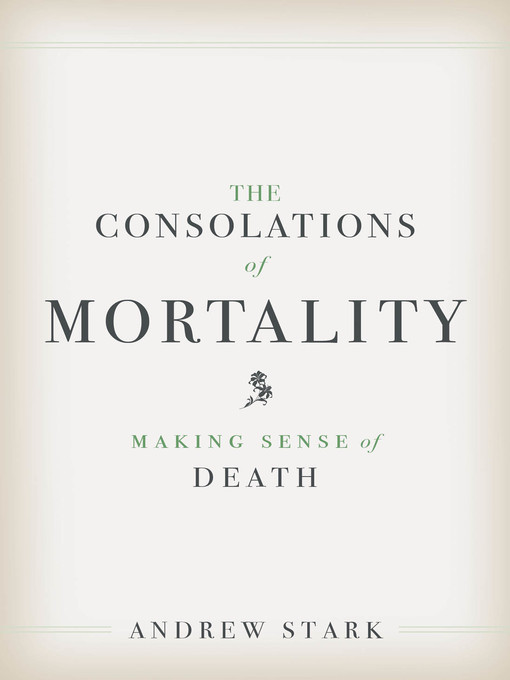 Title details for The Consolations of Mortality by Andrew Stark - Available